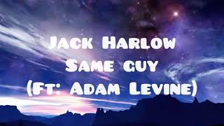 Jack Harlow - Same Guy (ft. Adam Levine) Lyrics Video