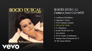 Video thumbnail of "Rocío Dúrcal - Nunca Es Tarde (Cover Audio)"