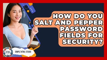 How Do You Salt And Pepper Password Fields For Security? - Simple HTML Studio
