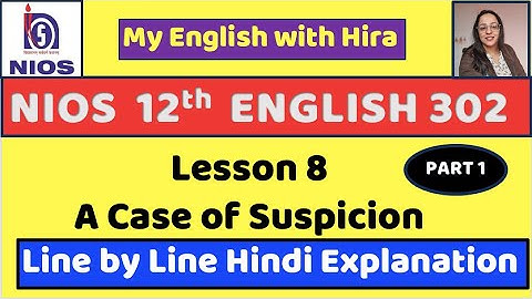 NIOS Class 12 Lesson 8 A Case Of Suspicion | Part 1 | Section 1 and 2 #nios #english
