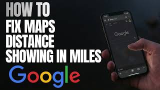 How to Change Google Maps Distance from Miles to Kilometers