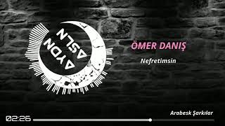 Ömer Danış Nefretimsin