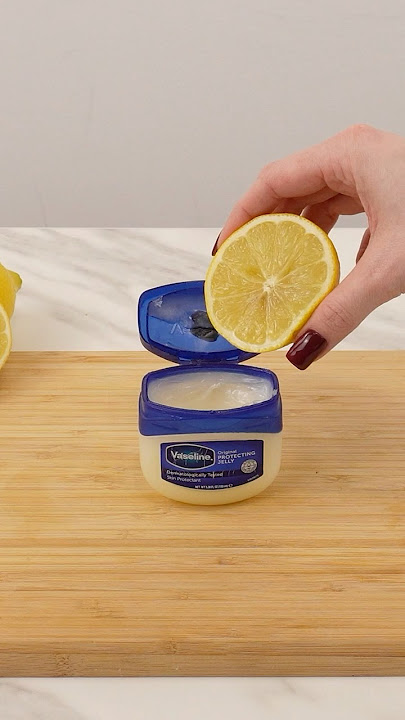 The Secret Trick with Vaseline and Lemon – Save a Fortune!