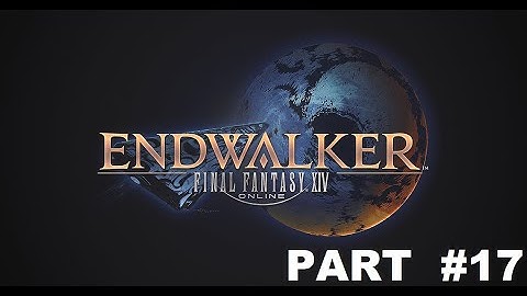 Final Fantasy XIV : Endwalker - Main Scenario Quests Part 17 (No Commentary) [EN/ID]
