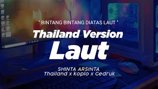 DJ LAUT THAILAND STYLE x KOPLO x GEDRUK ' BINTANG BINTANG DIATAS LAUT ' SHINTA ARSINTA