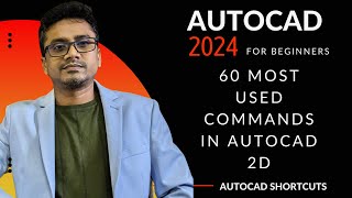 AutoCAD 2024 tutorial for beginners || 60 most used commands in AutoCAD || AutoCAD shortcuts (2024)