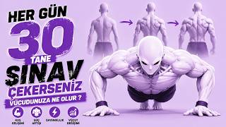 Her gün 30 Tane Şınav Çekerseniz Vücudunuza Ne olur ?