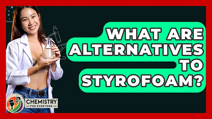 What Are Alternatives To Styrofoam? - Chemistry For Everyone