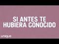 KAROL G Si Antes Te Hubiera Conocido Letra Lyrics KAROL G Si Antes Te Hubiera Conocido Letra Lyrics