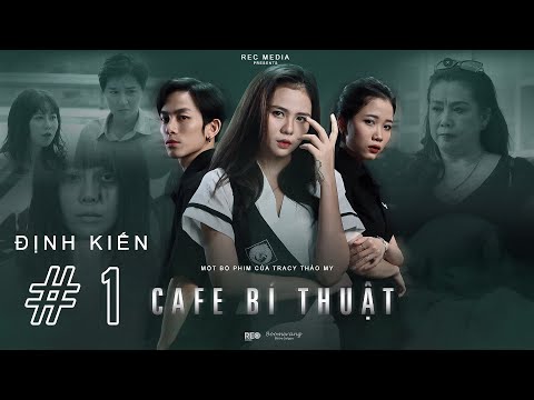 Cafe Bí Thuật |Tập 1 - Định Kiến |Web Drama |TraCy Thảo My, Hồ Quang Thành, Jipi Trà .....