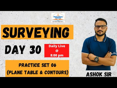 SURVEYING CLASS 30 : PRACTICE SET 06 ( PLANE TABLE & CONTOURS ) BY ASHOK SIR | UKPSC | UKSSSC |