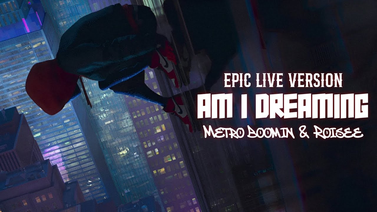 Am I Dreaming - Metro Boomin & Roisee | EPIC LIVE VERSION