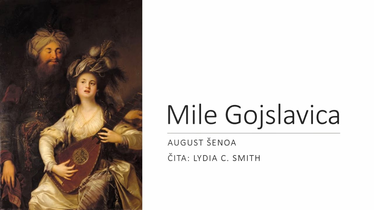 August Šenoa - Mile Gojslavica - Audio video knjiga - Hrvatski jezik i književnost 
