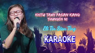 Video thumbnail of "Khitui Tawh Pasian Kiang Thungen Ni | Karaoke"