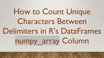 How to Count Unique Characters Between Delimiters in R