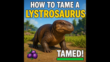 How To Tame A Lystrosauras