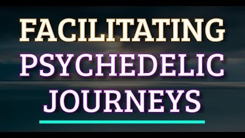Facilitating Psychedelic Journeys | Tricia Eastman