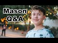 Q&amp;A with Mason! | He Answers All!