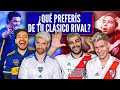 ¿QUÉ PREFERÍS DE TU CLÁSICO RIVAL? I Los Displicentes