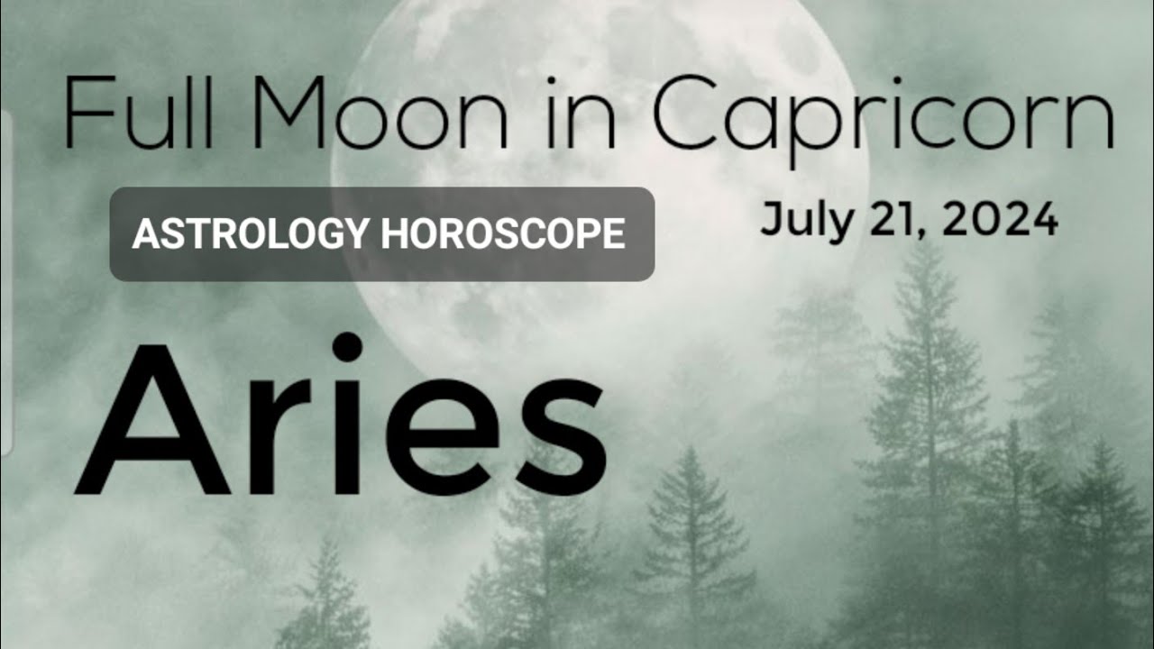 Aries ♈️ Full Moon in Capricorn JULY 2024 Astrology Horoscope - YouTube