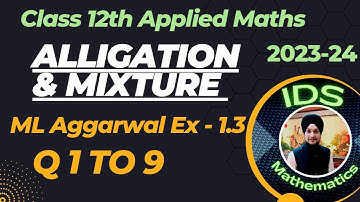 Alligation & Mixture(Part 1) Class 12th Applied Maths| Ex-1.3(Q 1 to 9)|#alligationandmixture #cuet