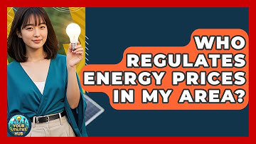 Who Regulates Energy Prices in My Area? - Your Utilities Hub