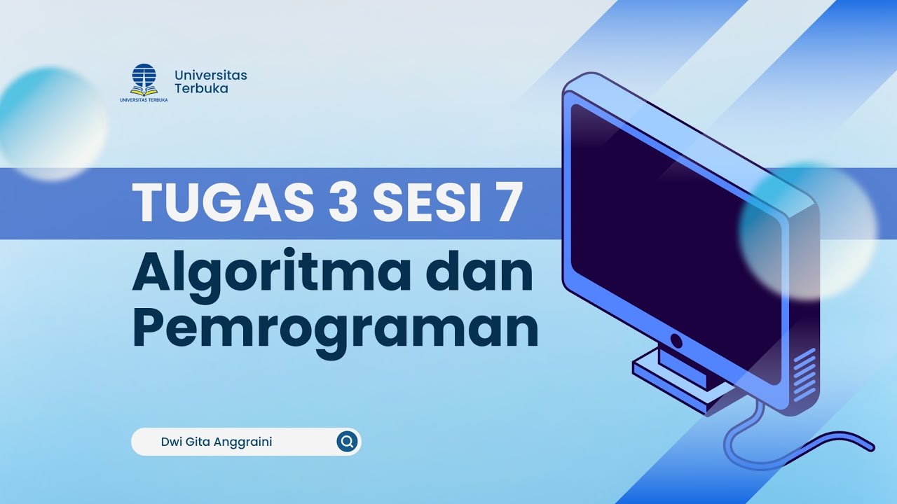 TUGAS 3 SESI 7 ALGORITMA PEMROGRAMAN UT - YouTube