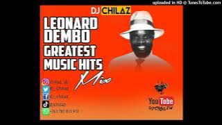 LEONARD DEMBO GREATEST MUSIC HITS MIX VOL 1- DJ CHILAZ