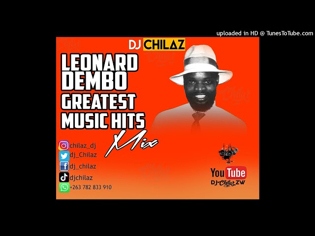 LEONARD DEMBO GREATEST MUSIC HITS MIX VOL 1- DJ CHILAZ class=