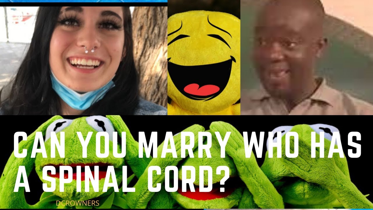 CAN YOU MARRY WHO HAS A SPINAL CORD?