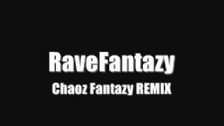 Ravefantazy - Chaoz Fantazy Remix