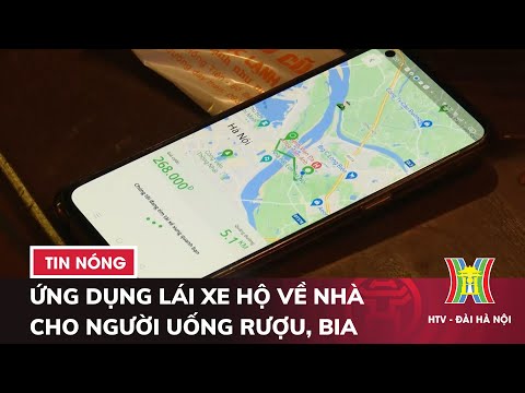 Video Ứng dụng Lái Xe Hộ về nhà cho người Uống rượu, bia -... - youtube