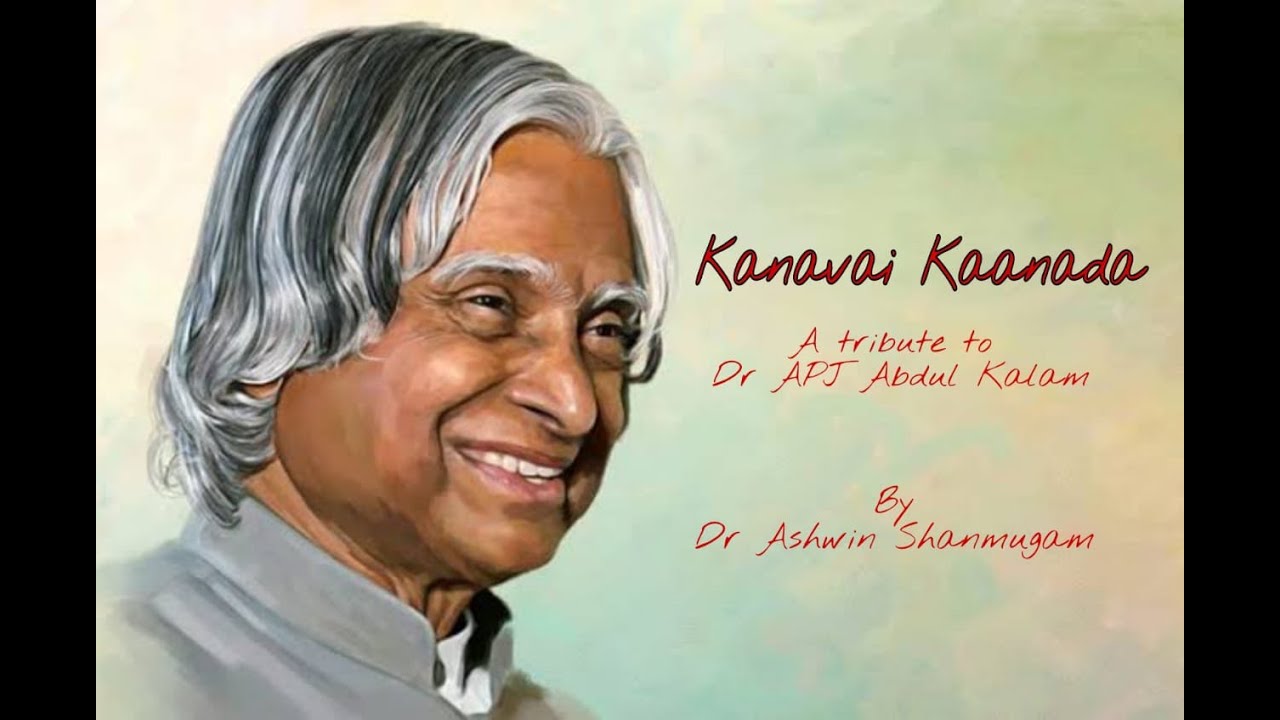Kanavai kaanada  A tribute to Dr APJ Abdul Kalam  Ashwin Shanmugam DocAsh  Karthick Gunasekaran