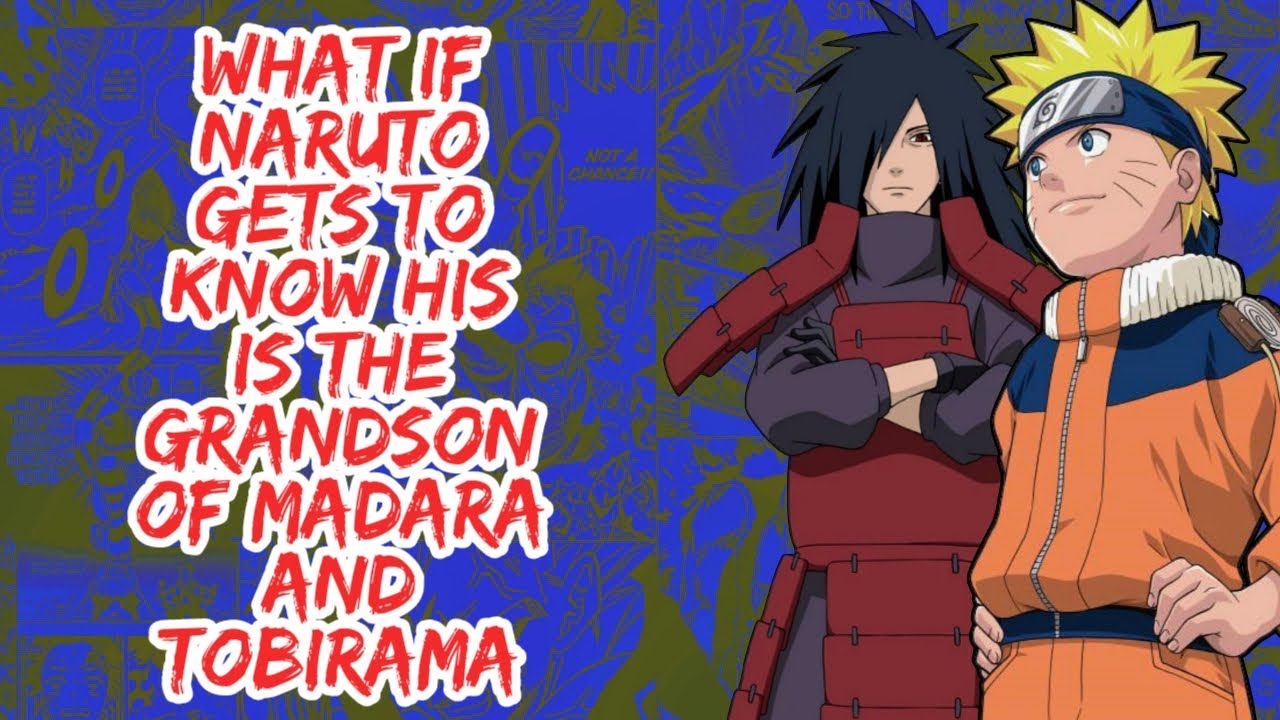 What if Naruto Gets to Know His is The Grandson of Madara And Tobirama | Part  1