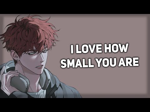 Boyfriend loves how small you are [Size Difference] [ASMR Boyfriend]