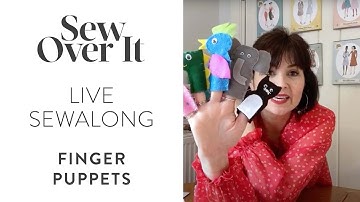LIVE Sewalong: Felt Finger Puppets