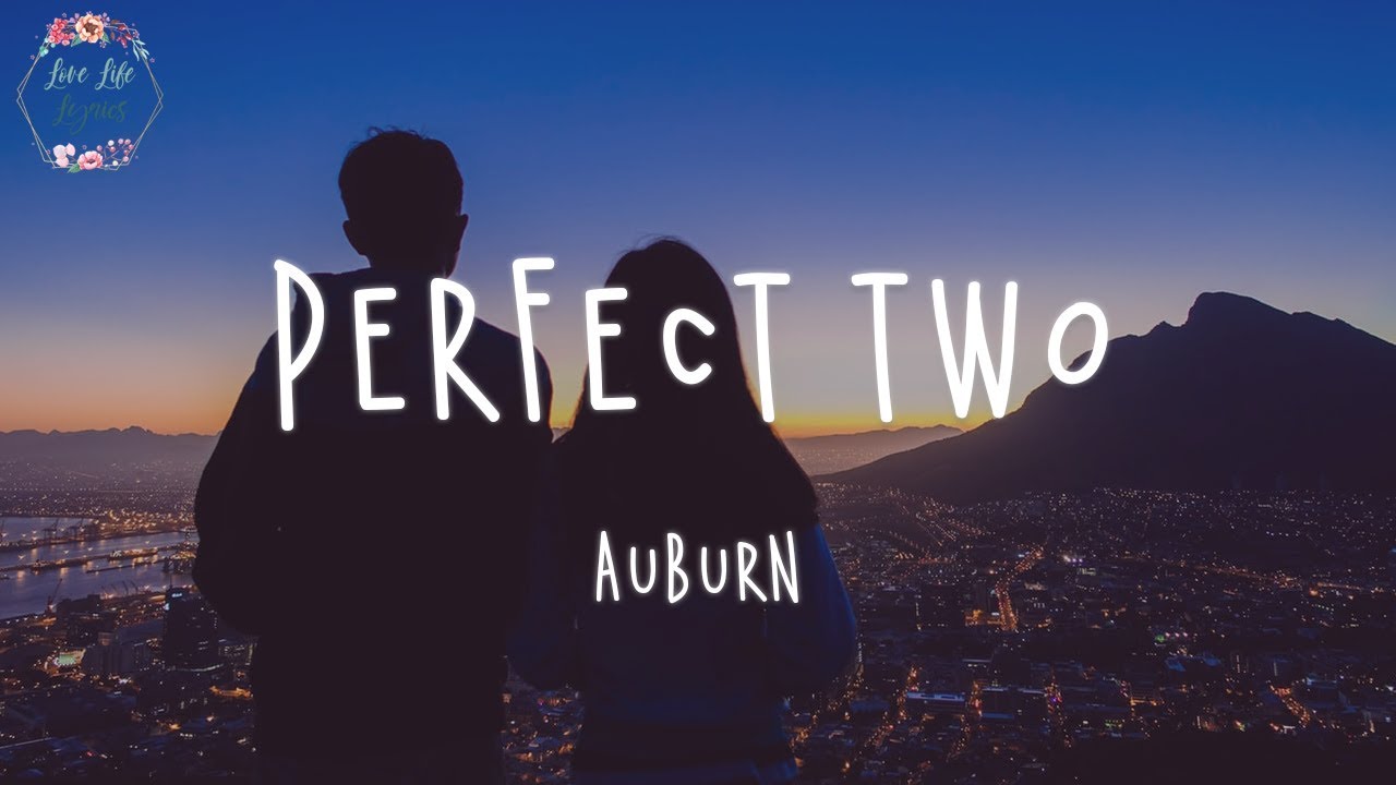 Học Tiếng Anh qua lời bài hát Perfect Two của Auburn