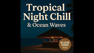 🏖️ Tropical Night Chill – Lofi Beats & Ocean Waves 🌙🎶 screenshot 5