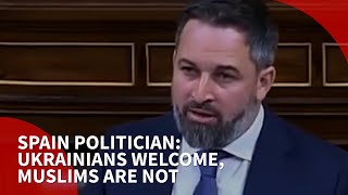 Spain politician: Ukrainians welcome, Muslims aren't screenshot 4