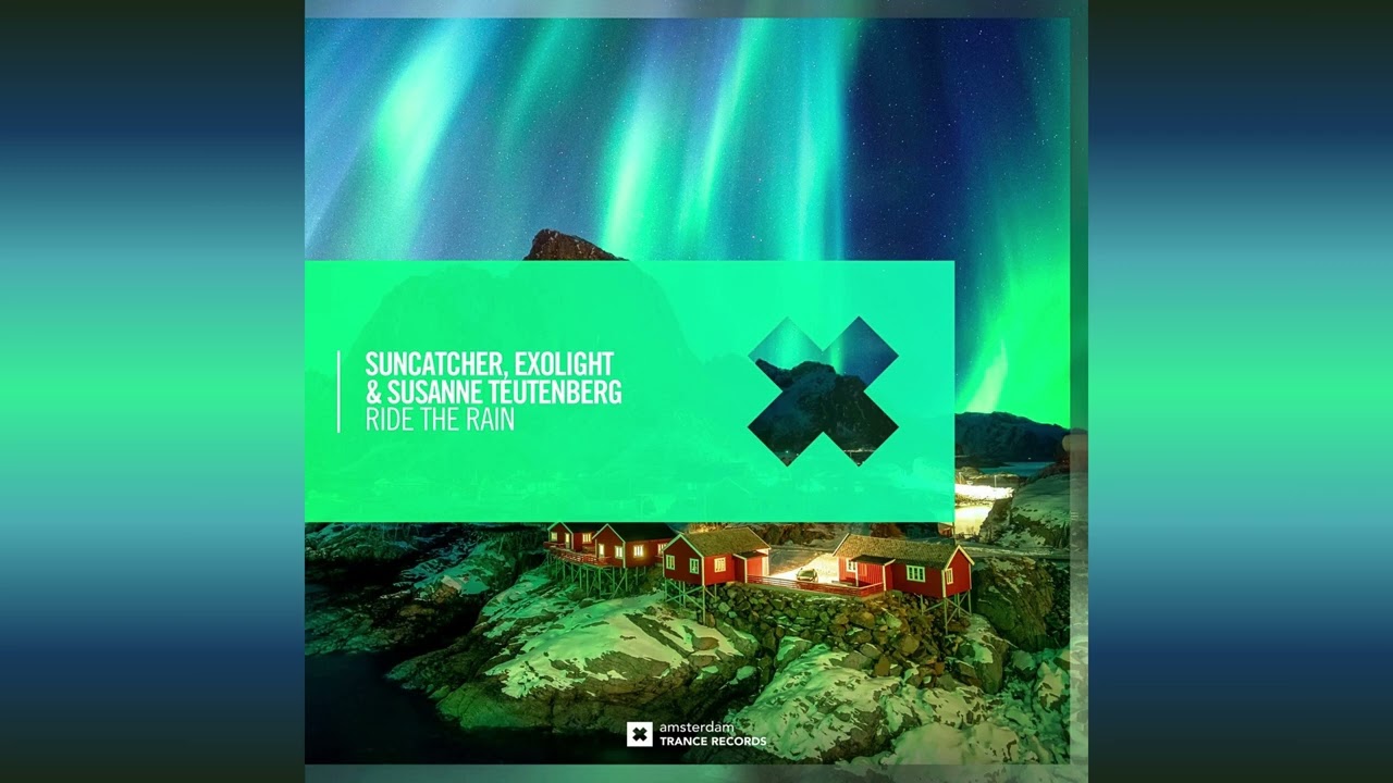 Suncatcher & Exolight & Susanne Teutenberg - Ride The Rain (Extended Mix)
