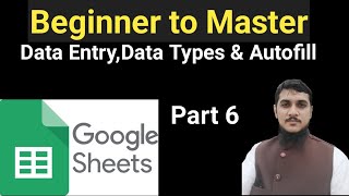 Data Entry, Data Types & Autofill Google Sheets Full Course (Urdu/Hindi) P6  #googlesheetstutorial screenshot 5