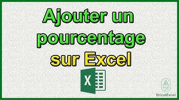 Comment ajouter un pourcentage sur Excel