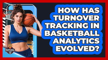 How Has Turnover Tracking In Basketball Analytics Evolved? - Basketball Stats Central