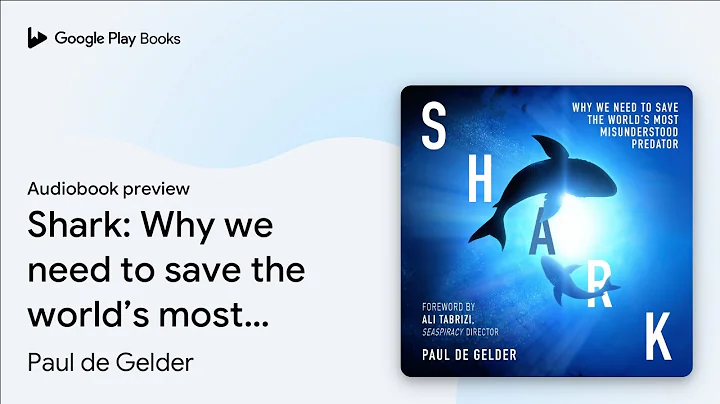 Shark: Why we need to save the world’s most… by Paul de Gelder · Audiobook preview
