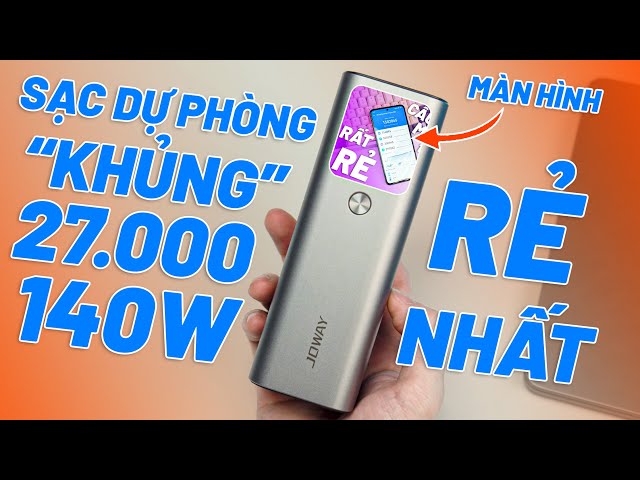 Review Sạc Dự Phòng "KHỦNG" 27.000mAh Sạc Nhanh 140W - Sạc Laptop, iPhone, Siêu Nhanh 45W Samsung!