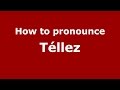 How to pronounce Téllez (Colombian Spanish/Colombia)  - PronounceNames.com