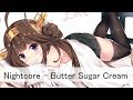 Nightcore Butter Sugar Cream 「 Tomggg Feat Tsvaci 」 Nightcore Butter Sugar Cream 「 Tomggg Feat Tsvaci 」