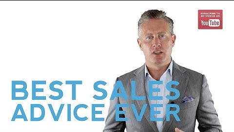 The Best Sales Advice I Ever Heard ?