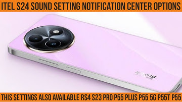 itel s24 sound setting audio notification center options rs4