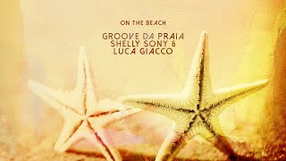 Video thumbnail of "On The Beach (Bossa Nova Cover) - Groove Da Praia"